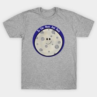 To the moon and back T-Shirt